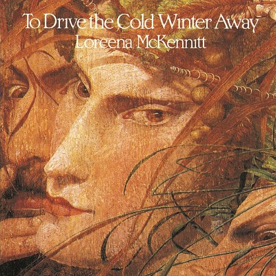 MCKENNITT,LOREENA/TO DRIVE THE COLD WINTER AWAY